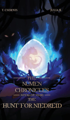 The Hunt for Niedreid: The Numen Chronicles Interlude Story