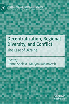 Decentralization, Regional Diversity, and Conflict : The Case of Ukraine