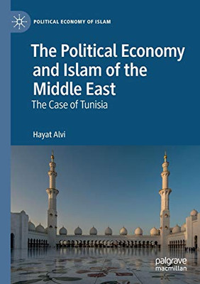 The Political Economy and Islam of the Middle East : The Case of Tunisia