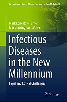 Infectious Diseases in the New Millennium : Legal and Ethical Challenges
