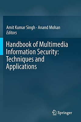 Handbook of Multimedia Information Security : Techniques and Applications