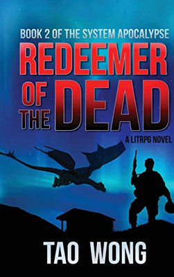 Redeemer of the Dead : A LitRPG Apocalypse: The System Apocalypse: Book 2