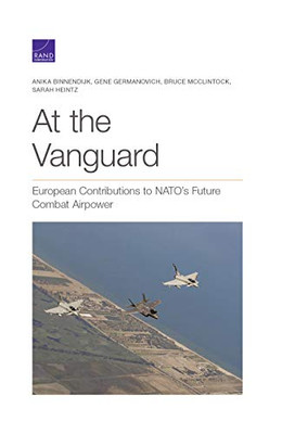 At the Vanguard : European Contributions to NATO?s Future Combat Airpower