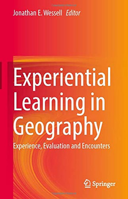 Experiential Learning in Geography : Experience, Evaluation and Encounters