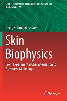 Skin Biophysics : From Experimental Characterisation to Advanced Modelling