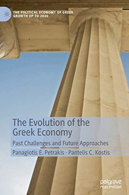 The Evolution of the Greek Economy : Past Challenges and Future Approaches