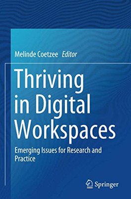 Thriving in Digital Workspaces : Emerging Issues for Research and Practice