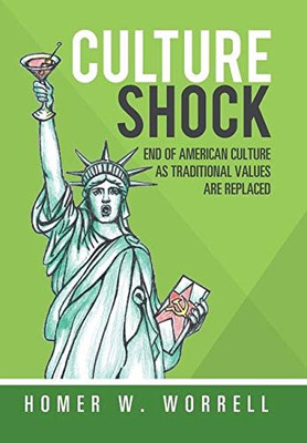 Culture Shock : End of American Culture As Traditional Values Are Replaced