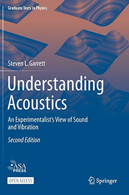 Understanding Acoustics : An ExperimentalistÆs View of Sound and Vibration