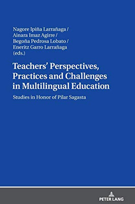 Teachers' Perspectives, Practices and Challenges in Multilingual Education