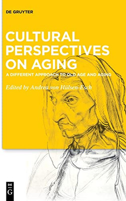 Cultural Perspectives on Aging : A Different Approach to Old Age and Aging