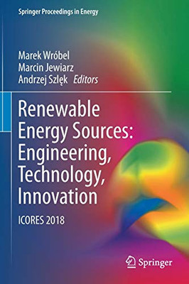 Renewable Energy Sources: Engineering, Technology, Innovation : ICORES 2018