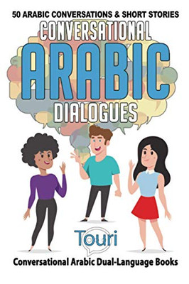 Conversational Arabic Dialogues : 50 Arabic Conversations and Short Stories