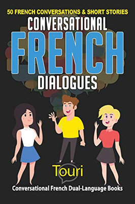 Conversational French Dialogues : 50 French Conversations and Short Stories