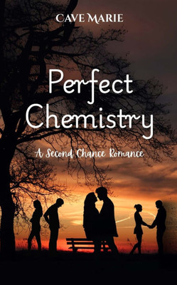 Perfect Chemistry: A Second Chance Romance