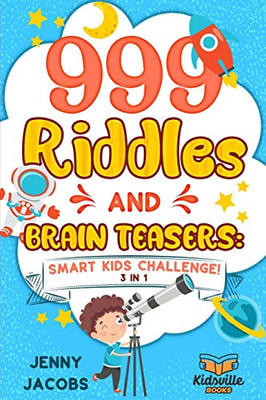 999 Riddles and Brain Teasers : Smart Kids Challenge!