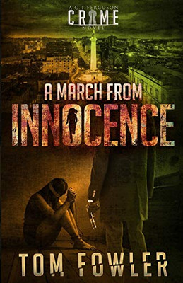 A March from Innocence : A C.T. Ferguson Crime Novel