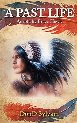 A Past Life : As Told by Brave Hawk