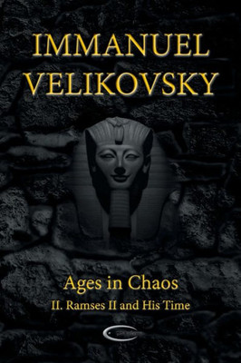 Ages in Chaos II: Ramses II and His Time