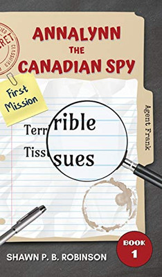 Annalynn the Canadian Spy : Terrible Tissues
