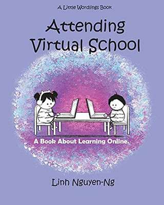 Attending Virtual School : A Book About Learning Online