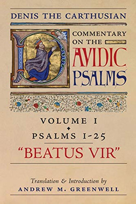 Beatus Vir (Denis the Carthusian's Commentary on the Psalms) : Vol. 1 (Psalms 1-25)
