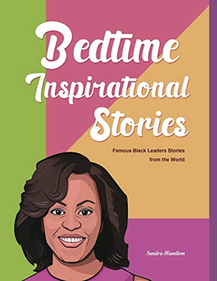 Bedtime Inspirational Stories : Famous Black Leaders Stories from the World