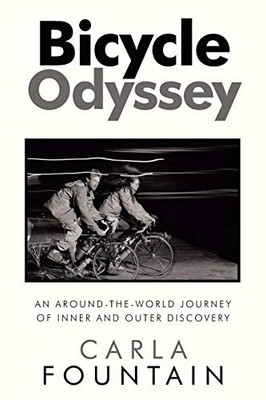 Bicycle Odyssey : An Around-The-World Journey of Inner and Outer Discovery