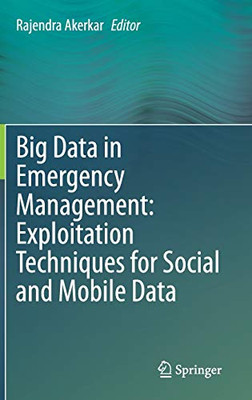 Big Data in Emergency Management: Exploitation Techniques for Social and Mobile Data