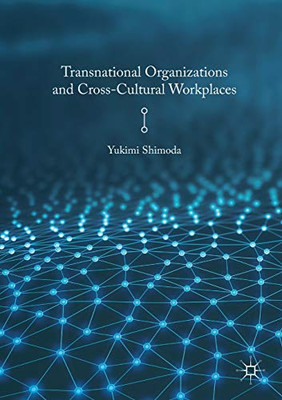 Transnational Organizations and Cross-Cultural Workplaces