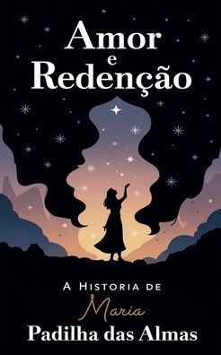 Amor e Redenção: A História de Maria Padilha das Almas