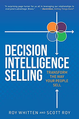 Decision Intelligence Selling : Transform the Way Your People Sell