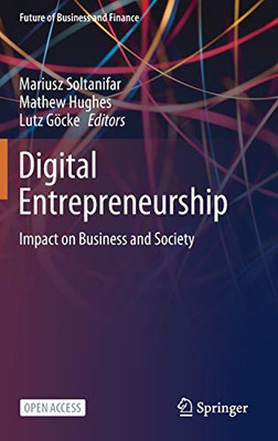 Digital Entrepreneurship : Impact on Business and Society