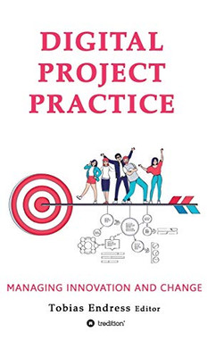 Digital Project Practice : Managing Innovation and Change