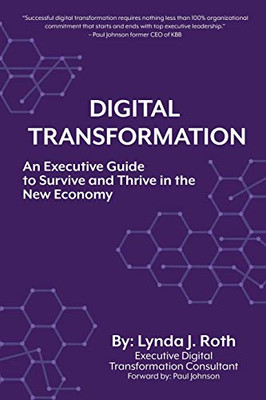 Digital Transformation : An Executive Guide To Survive and Thrive In The New Economy