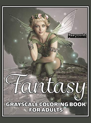 Fantasy Grayscale Coloring Book for Adults : 32 Single-Sided Designs Perfect for Stress Relief and Relaxation