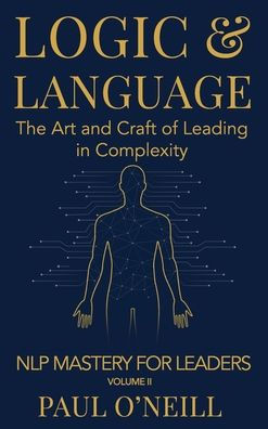 Logic & Language: The Art and Craft of Leading in Complexity