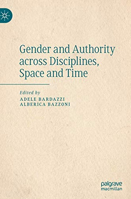 Gender and Authority across Disciplines, Space and Time