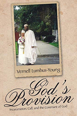 God's Provision : Incarceration, Call, and the Covenant of God