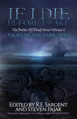 If I Die Before I Wake : Tales of the Dark Deep