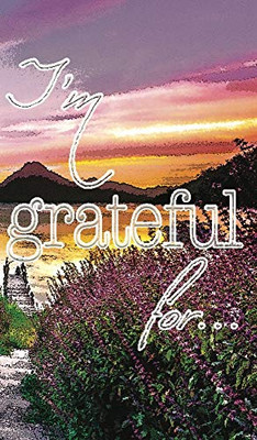 I'm Grateful For... : A Double Gratitude Journal