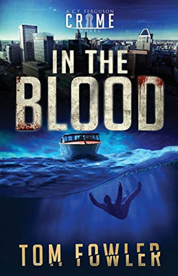In the Blood : A C.T. Ferguson Crime Novel