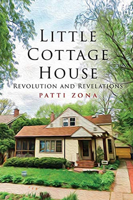 Little Cottage House : Revolution and Revelations