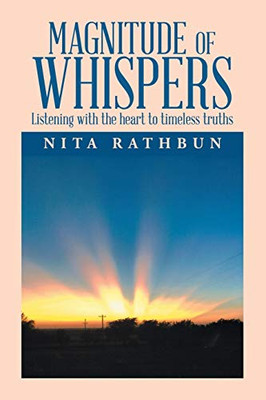 Magnitude of Whispers : Listening with the Heart to Timeless Truths