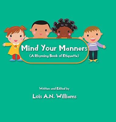 Mind Your Manners : A Rhyming Book of Etiquette