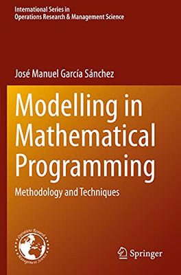 Modelling in Mathematical Programming : Methodology and Techniques