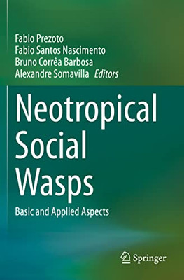Neotropical Social Wasps : Basic and applied aspects