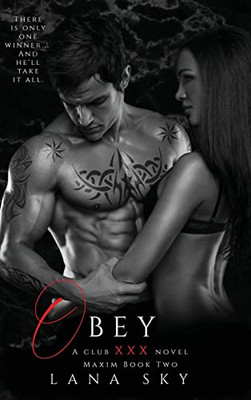 Obey: A Dark Billionaire Romance: (XXX Maxim Book 2): Club XXX Book 2