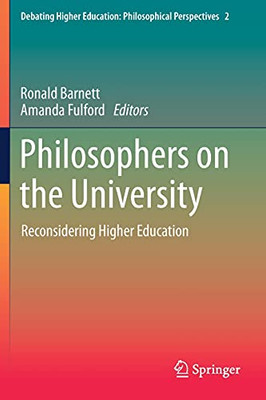 Philosophers on the University : Reconsidering Higher Education