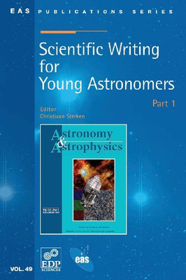 Scientific Writing for Young Astronomers : A Collection of Papers on Scientific Writing